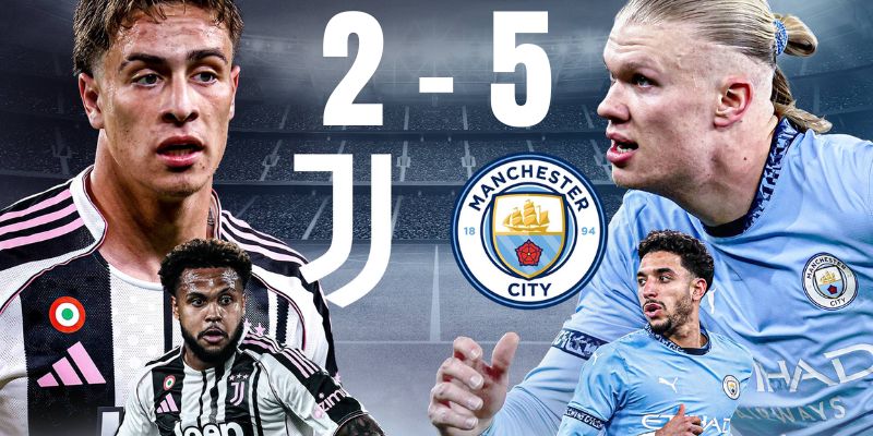 Man City thắng Juventus 5-2
